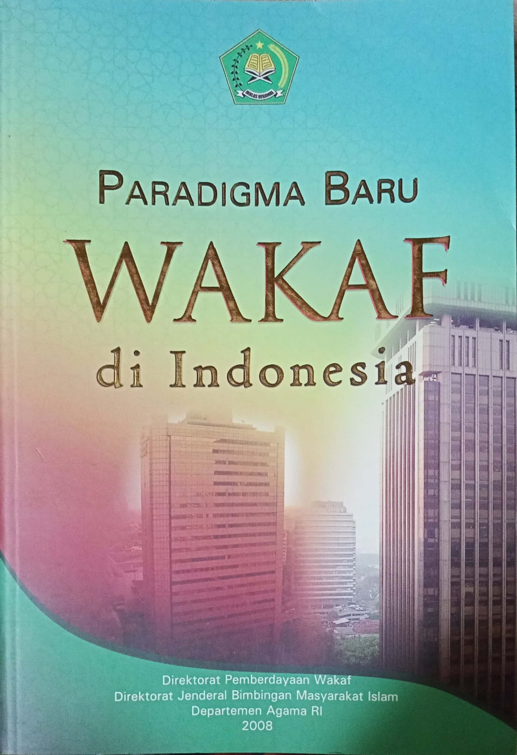 Paradigma Baru Wakaf Di Indonesia | Digital Library Badan Wakaf Indonesia